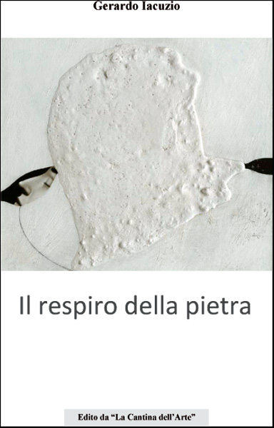 Aprile 2014 - Testo scritto da Gerardo Iacuzio "Il respiro della pietra"