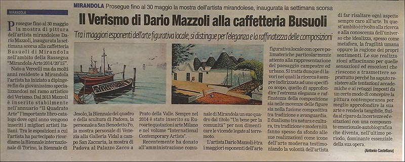 "Il verismo di Dario Mazzoli alla Caffetteria Busuoli" tra i maggiori esponenti dell'arte figurtiva locale, si distingue per l'eleganza e la raffinatezza delle composizioni" di Antonio Castellana.