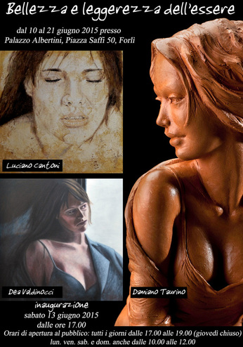 Personale di Luciano Cantoni "Bellezza e Leggerezza dell'Essere" Galleria Palazzo Albertini, Piazza Saffi, 50, dal 10 al 21 giugno, inaugurazione sabato 13 giugno alle ore 17,00. Presentazione del critico d'arte Antonio Dal Muto, Forlì (FC).