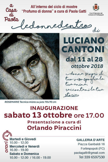 "LEDONNEDENTRO" Personale di Luciano Cantoni presso la galleria "A Casa di Paola" dall'11 al 28 ottobre, Forlimpopoli (FC).