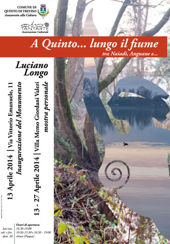 "A Quinto... lungo il fiume. Tra Naiadi, Anguane e..." Esposizione personale di Luciano Longo, Villa Giordani, Quinto di Treviso, Treviso.